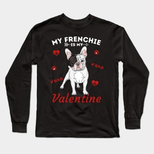 My Frenchie Is My Valentine Long Sleeve T-Shirt